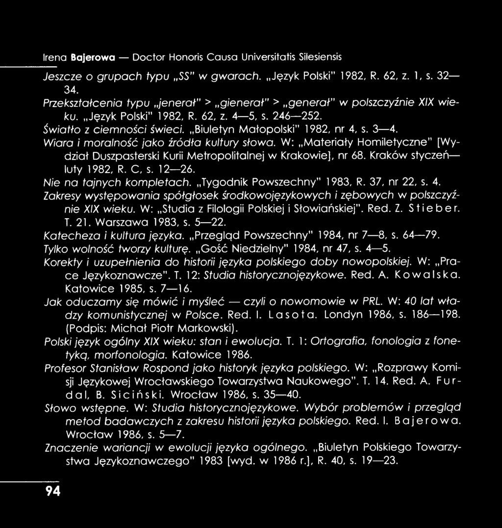 W iara i moralność jako źródła kultury słowa. W: Materiały Homiletyczne" [Wydział Duszpasterski Kurii Metropolitalnej w Krakowie], nr 68. Kraków styczeń luty 1982, R. C, s. 12 26.