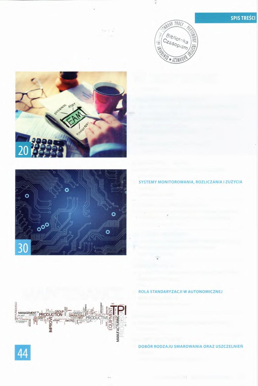 W numerze: 4 Z RYNKU TEMAT NUMERU: SYSTEMY IT 10 KOMPATYBILNOŚĆ CZY KONKURENCJA ERP VS MES M Systemy zarządzania produkcją 14 ZASTOSOWANIE TRACEABILITY I RFID W