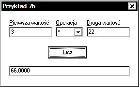 Przykład 7b kalkulator, modyfikacja Modyfikacja czterodziałaniowego kalkulatora (przykład 7a), do wyboru operacji wykorzystany został komponent ComboBox. procedure Form1.