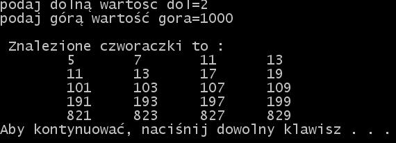 16 Liczby pierwsze w postaci p, p+2, p+6, p+8 nazywa się czworaczkami (np.