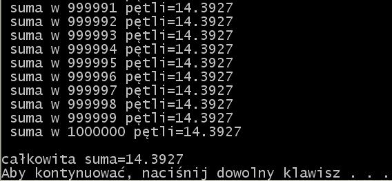 8 Czyli wyrazy szeregu harmonicznego powstają następująco: 1 a n = n sumę wyrazów od pierwszego do milionowego można zapisać z użyciem znaku sigmy = 1 Wskazówka: Należy w każdym kroku pętli obliczyć