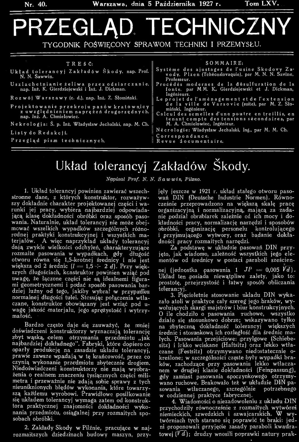 icy z uwzględnieniem naprężeń drugorzędnych, nap. Inż. A, Chmielowiec. Nekrclogja: Ś. p. Inż, Władysław Jechalsld, nap. M. Ch. Listy do Redakcji.