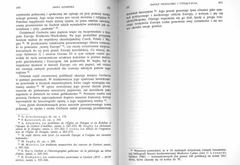 p a p ie ż p r z e ł o m u 450 [8] czywistości politycznej i społecznej nie opisuje on przy pomocy termi nologii prawnej. Jego wizja świata jest raczej moralna i religijna 28.