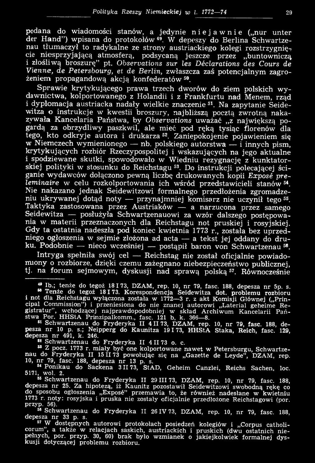 Na zapytanie Seidewitza o instrukcje w kwestii broszury, najbliższą pocztą zwrotną nakazywała Kancelaria Państwa, by Observations uważać z największą pogardą za obrzydliwy paszkwil, ale mieć pod ręką