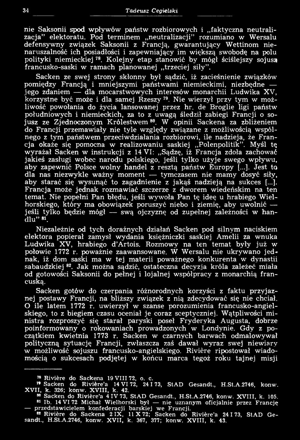 korzystne być może i dla samej Rzeszy 79. Nie wierzył przy tym w możliwość powołania do życia lansowanej przez hr.