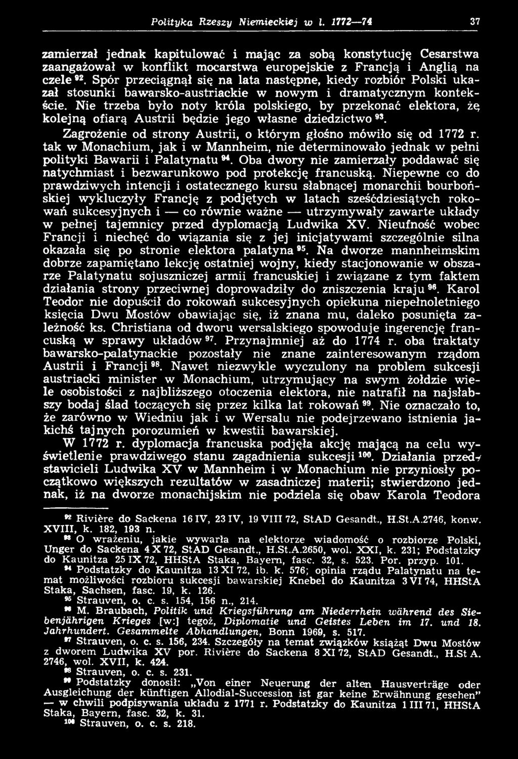 Niepewne co do prawdziwych intencji i ostatecznego kursu słabnącej monarchii bourbońskiej wykluczyły Francję z podjętych w latach sześćdziesiątych rokowań sukcesyjnych i co równie ważne utrzymywały