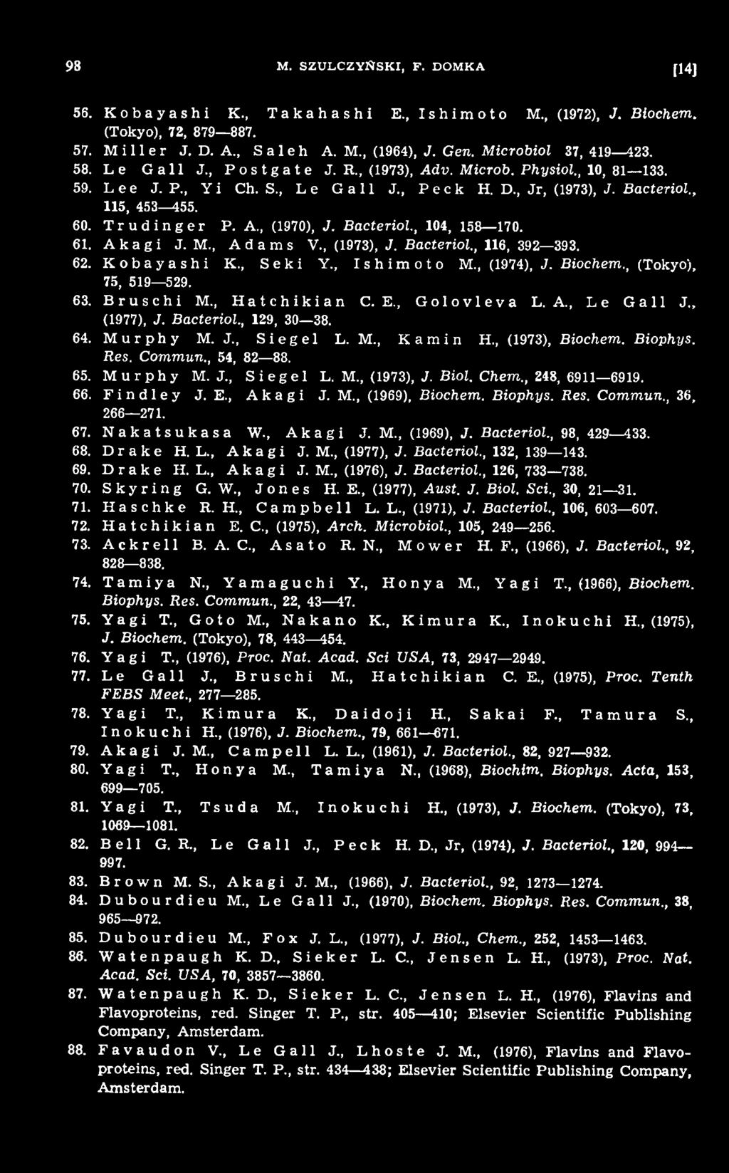 , 54, 82 88. 65. Murphy M. J., Siegel L. M., (1973), J. Biol. Chem., 248, 6911 6919. 66. Findley J. E., A k a g i J. M., (1969), Biochem. Biophys. Res. C om m un., 36, 266 271. 67. N akatsukasa W.