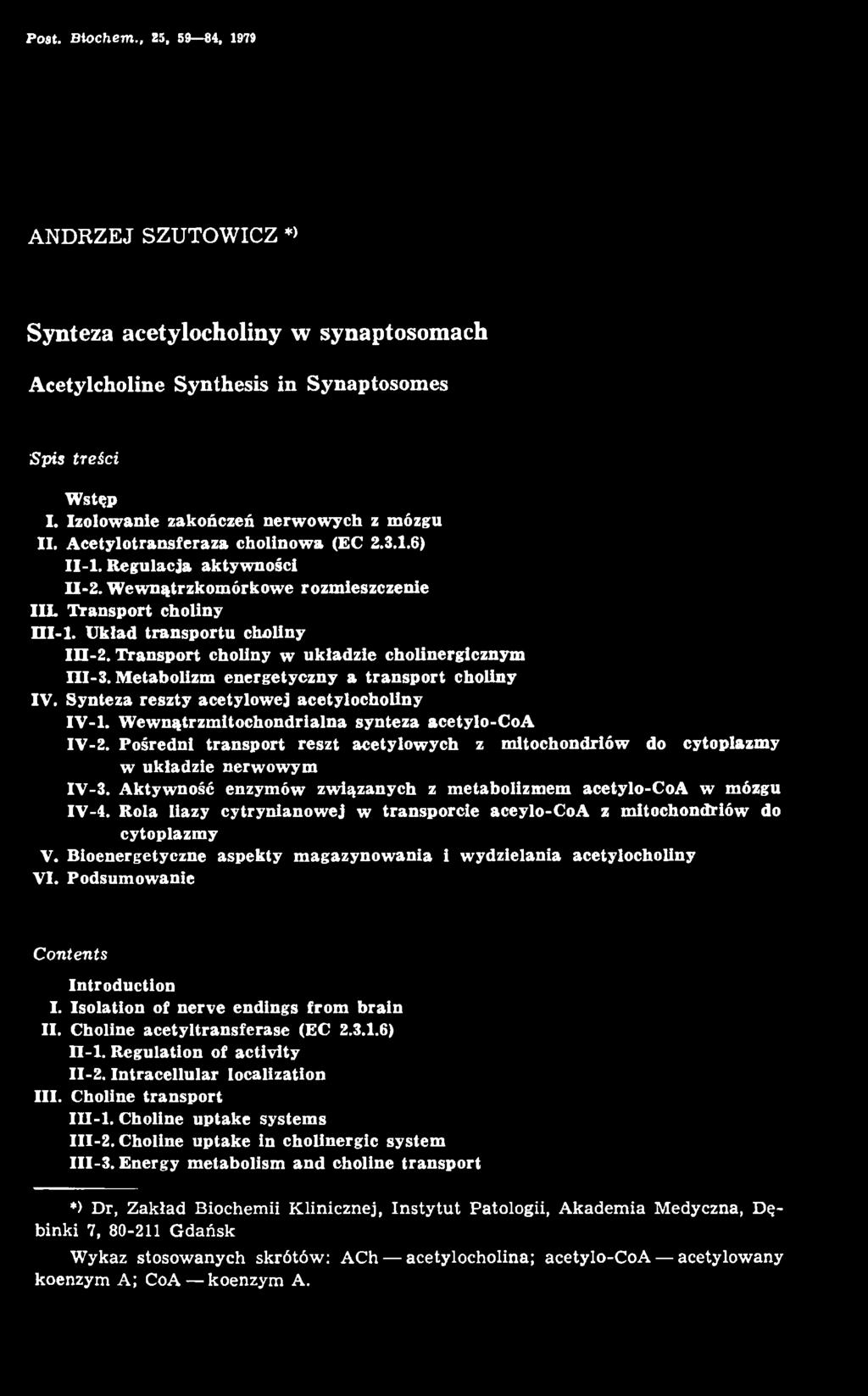 Rola liazy cytrynianowej w transporcie aceylo-coa z mitochondriów do cytoplazmy V. Bioenergetyczne aspekty magazynowania i wydzielania acetylocholiny VI. Podsumowanie Contents Introduction I.