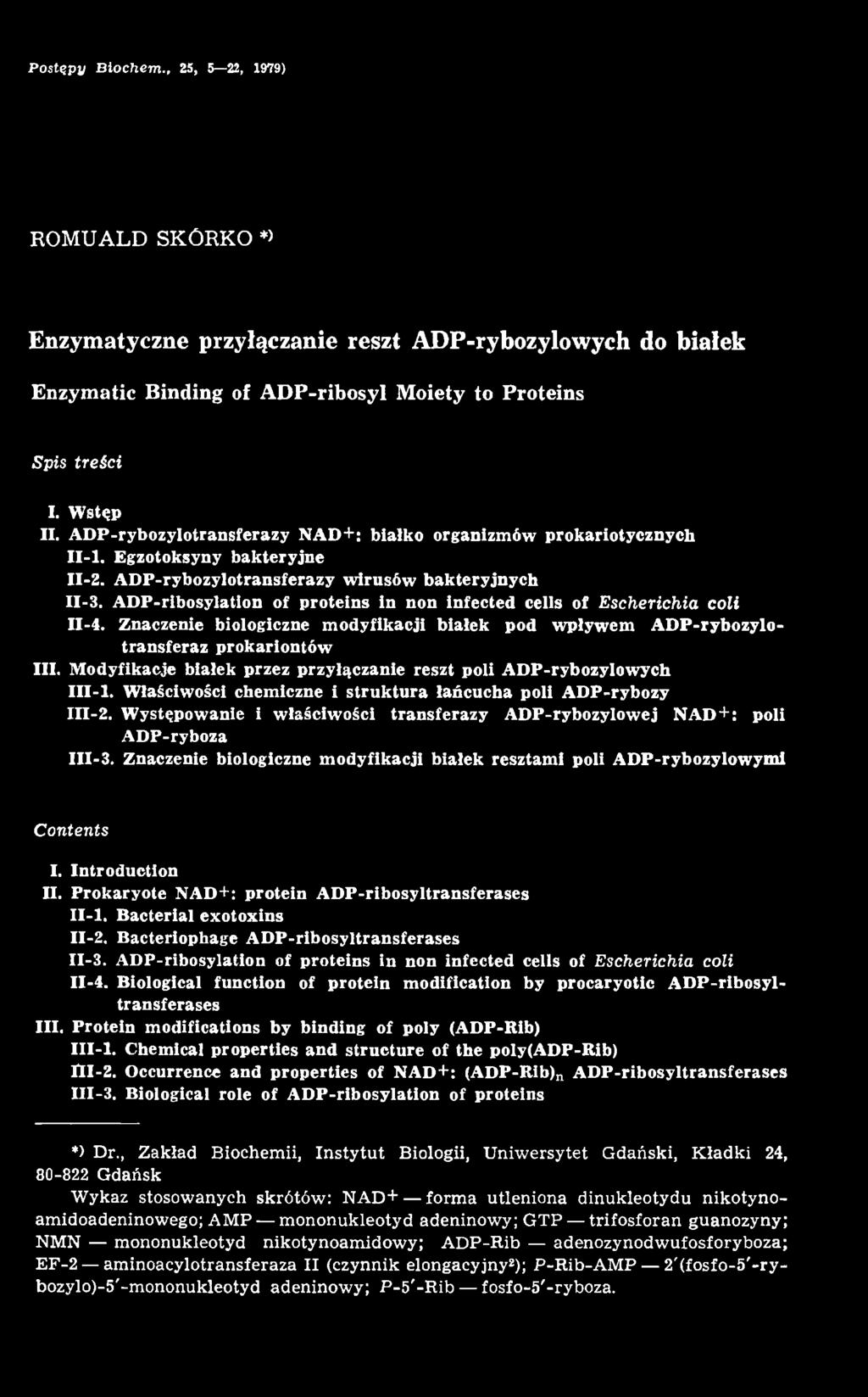 Występowanie i właściwości transferazy ADP-rybozylowej NAD+: poli ADP-ryboza III-3. Znaczenie biologiczne modyfikacji białek resztami poli ADP-rybozylowym i Contents I. Introduction II.