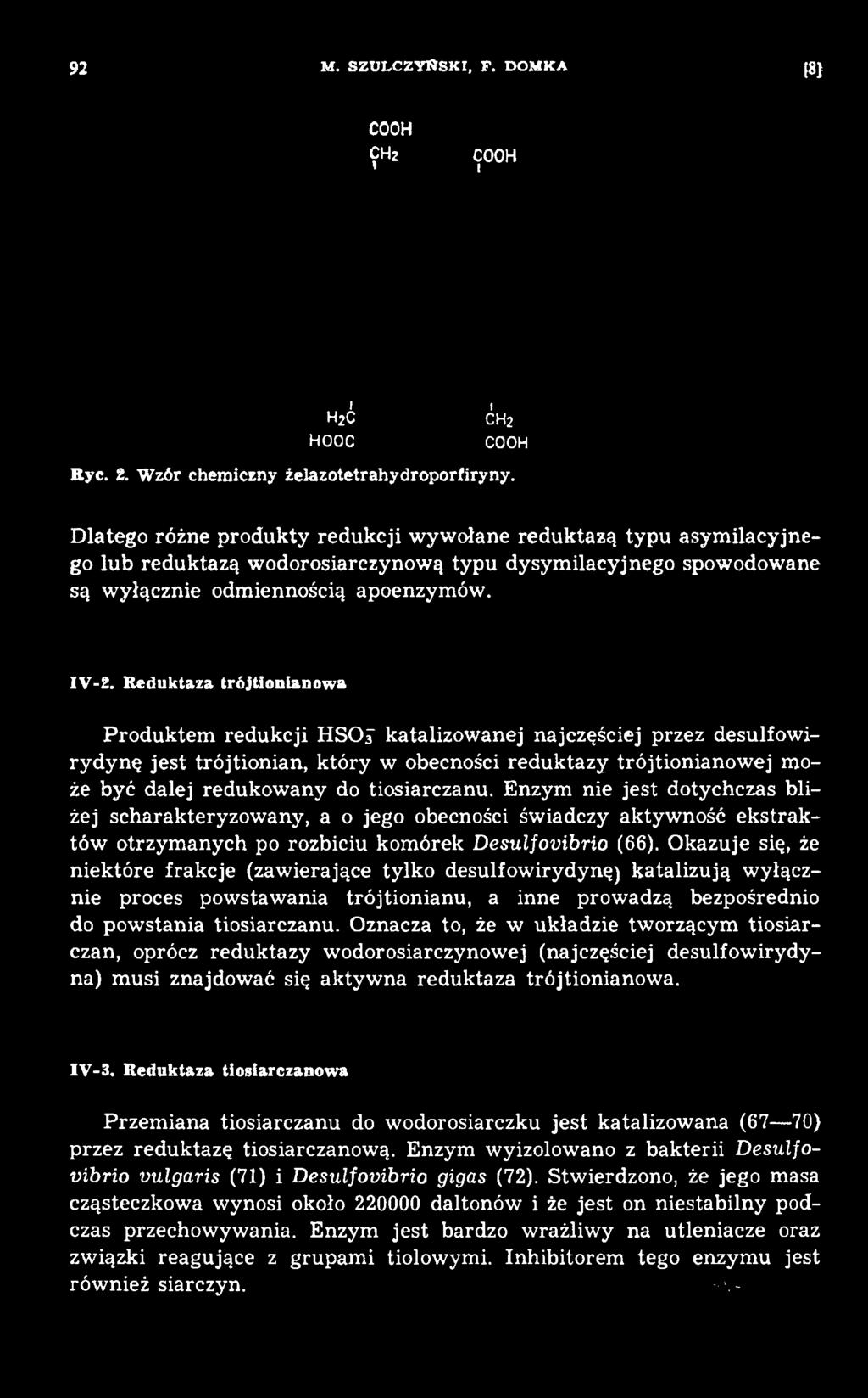 Okazuje się, że n iek tó re frak cje (zaw ierające ty lk o desulfow irydynę) k atalizu ją w yłącznie proces powstawania trójtionianu, a inne prowadzą bezpośrednio do pow stania tiosiarczanu.