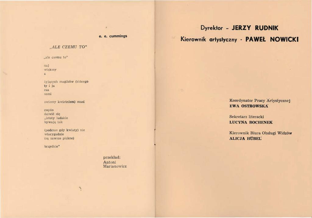 ,1LE CZEMU TO" e. e. cummings Dyrektor - JERZY RUDNIK Kierownik artystyczny - PAWEŁ NOWICKI ale c;i;cmu to" na j większ.y z żyjący c h t y i ja cza sami magików (którego z.