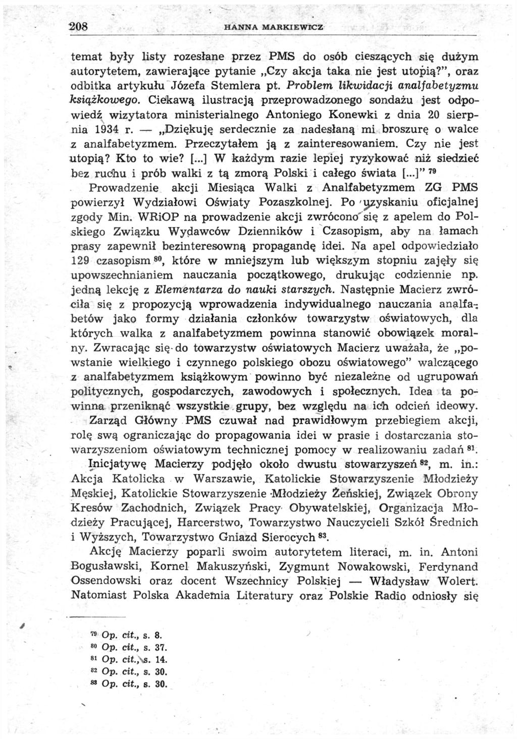 208 HANNA MARKIEWICZ temat były listy rozesłane przez PMS do osób cieszących się dużym autorytetem, zawierające pytanie Czy akcja taka nie jest utopią?", oraz odbitka artykułu Józefa Stemlera pt.