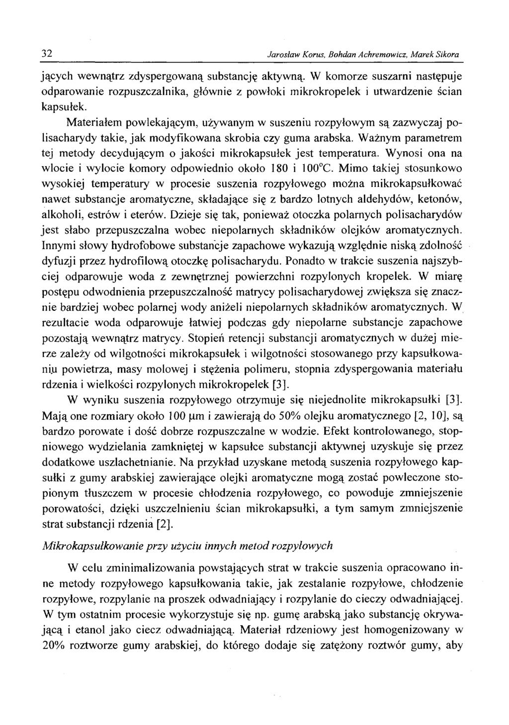 32 Jarosław Korus, Bohdan Achremowicz, Marek Sikora jących wewnątrz zdyspergowaną substancję aktywną.