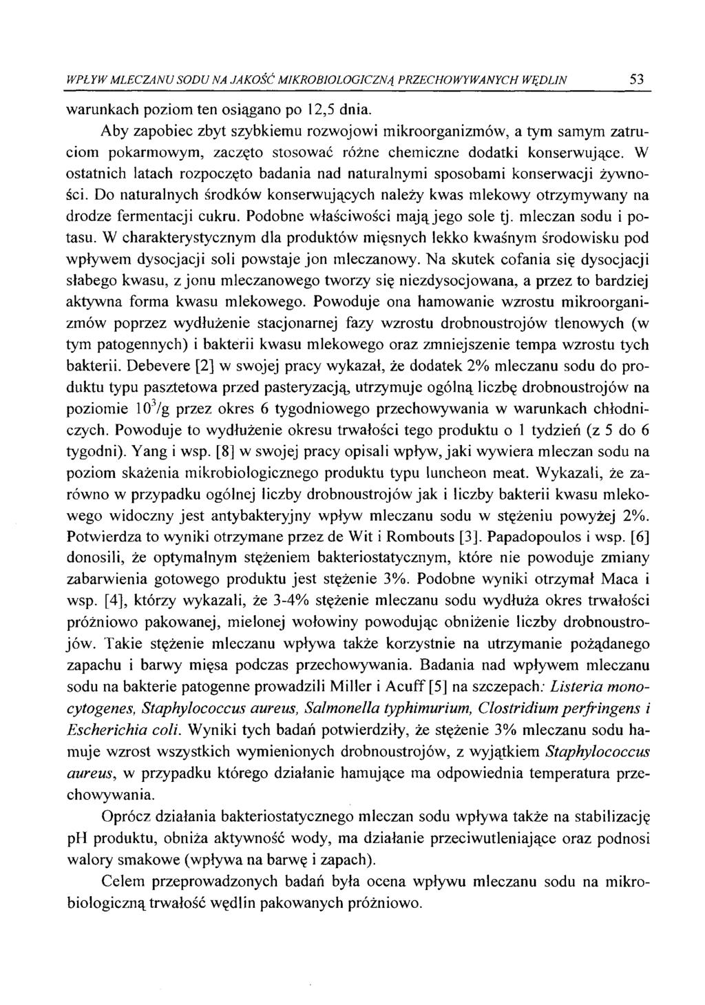 WPŁYW MLECZANU SODU NA JAKOŚĆ MIKROBIOLOGICZNĄ PRZECHOWYWANYCH WĘDLIN 53 warunkach poziom ten osiągano po 12,5 dnia.