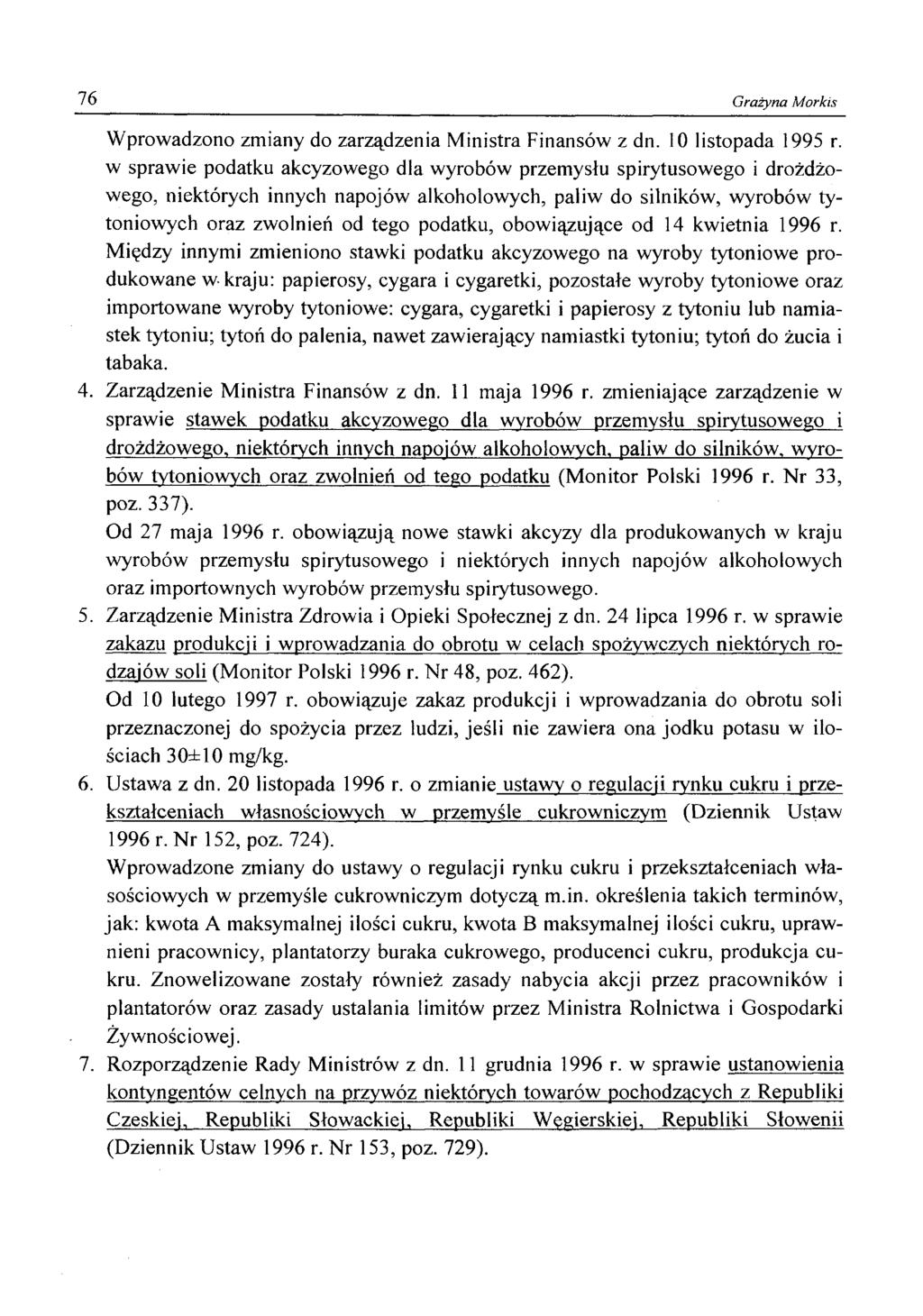 76 Grażyna Morkis Wprowadzono zmiany do zarządzenia Ministra Finansów z dn. 10 listopada 1995 r.
