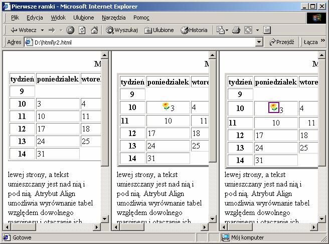 <!DOCTYPE html PUBLIC "-//W3C//DTD XHTML 1.0 Frameset//EN" "http://www.w3.org/tr/xhtml1/dtd/xhtml1-frameset.dtd"> <title> Pierwsze ramki</title> <frameset rows="*,*,*"> <frame src="b1.