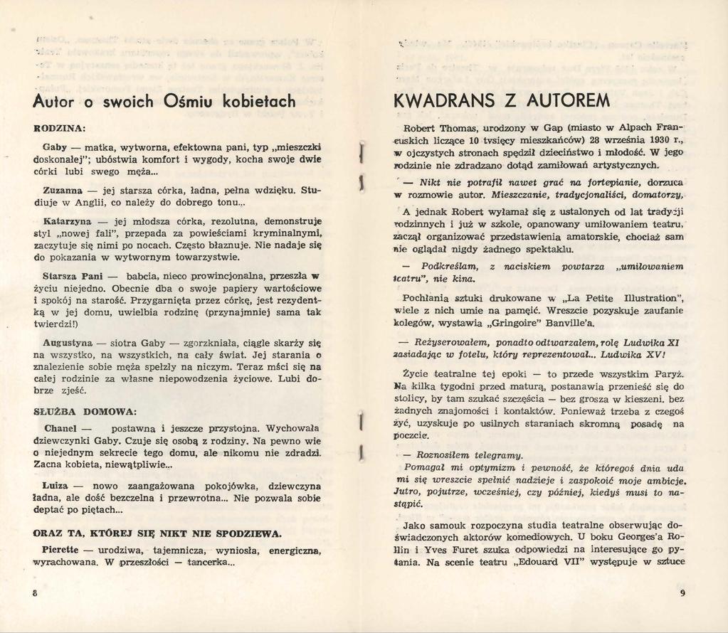 c Aułor o swoich Ośmiu kobietach KWADRANS Z AUTOREM RODZINA: Gaby - matka, wytworna, efektowna pani, typ mieszczki doskonałej"; ubóstwia komfort i wygody, kocha swoje dwie córki lubi swego męża.