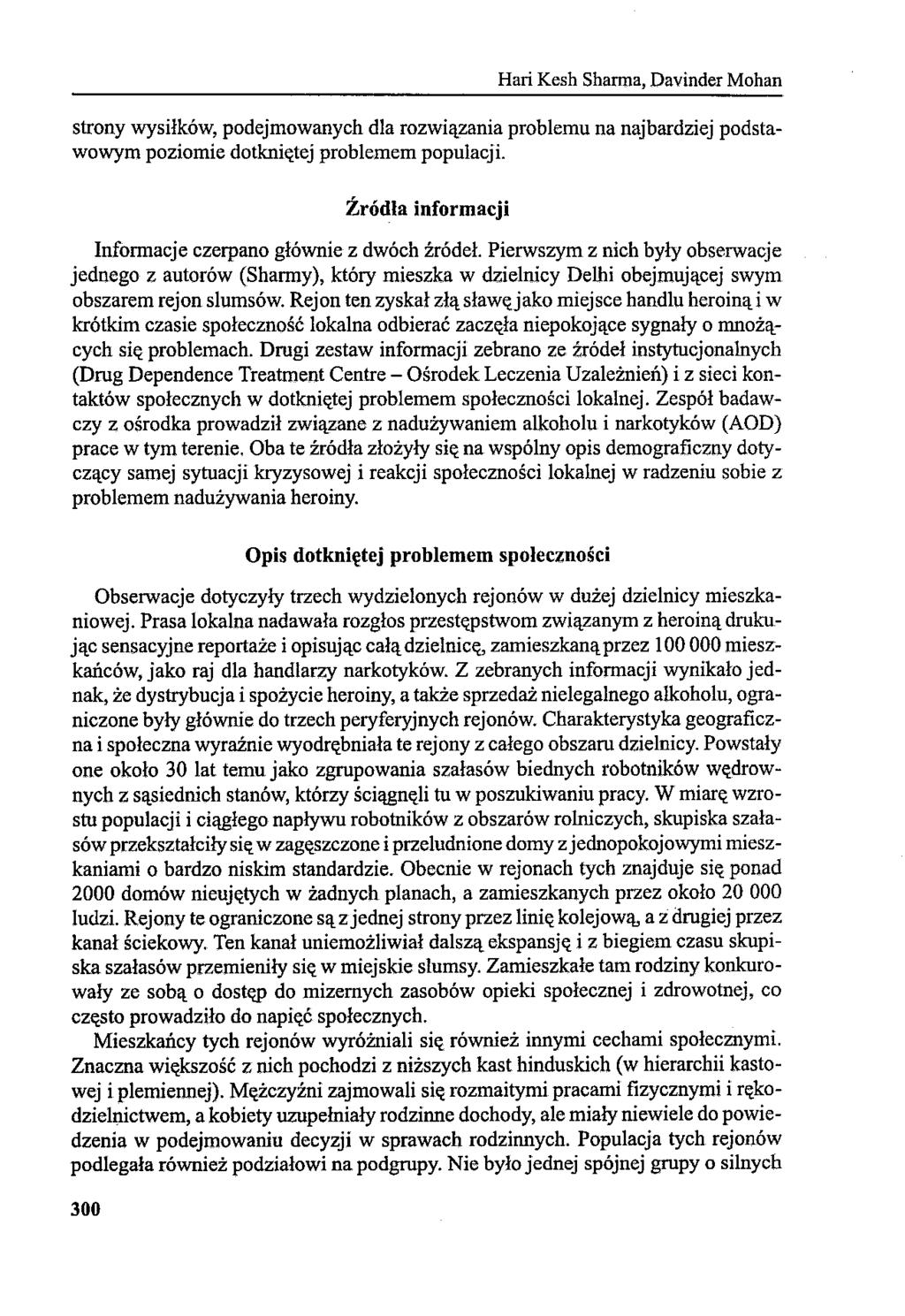 H.ri Kesh Shanna, Davinder Mohan strony wysiłków, podejmowanych dla rozwiązania problemu na najbardziej podstawowym poziomie dotkniętej problemem populacji.