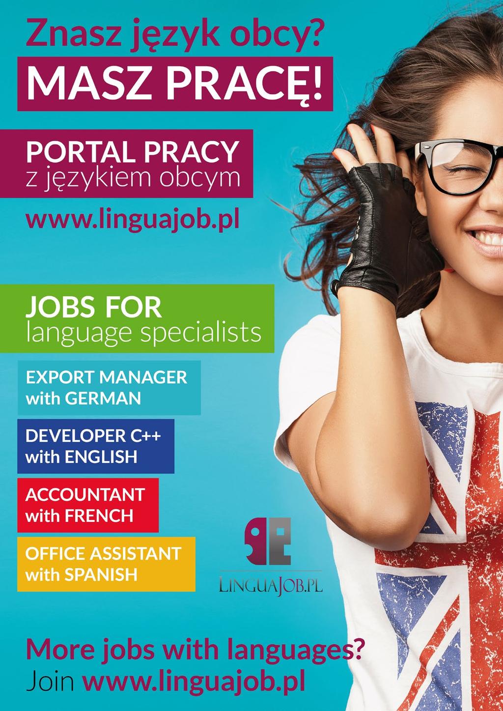 2 LinguaJob.pl wspiera już osiem lat językowy rynek pracy! LinguaJob.pl to pierwszy w Polsce portal pracy, skierowany do specjalistów o kompetencjach językowych z różnych branż w Polsce i za granicą.