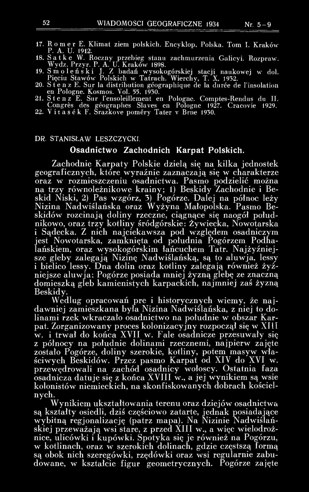 Sur la distribution géographique de la durée de l'insolation en Pologne. Kosmos. Yol. 55. 1930. 21. Stenz E. Sur l'ensoleillement en Pologne. Comptes-Rendus du II.