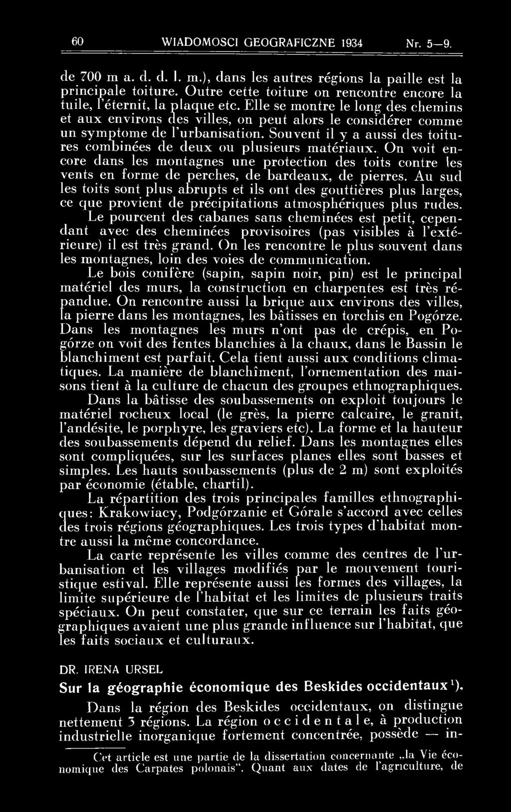 Elle se montre le long des chemins et aux environs des villes, on peut alors le considérer comme un symptôme de l'urbanisation.