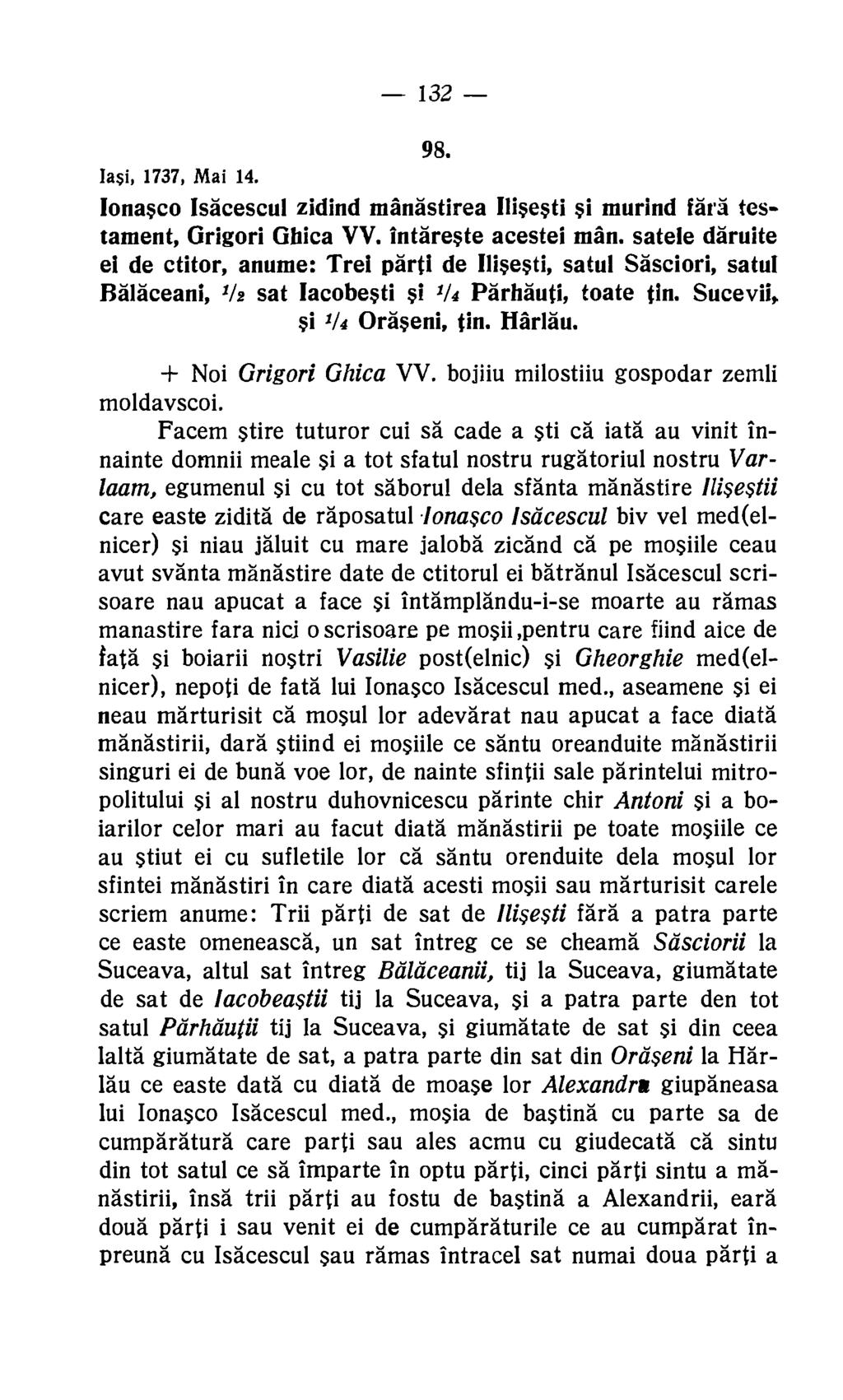 132 98. Iasi, 1737, Mai 14. lona$co Isacescul zidind manastirea Ili$e$ti $i murind Para testament, Grigori Mica VV. intareste acestei man.