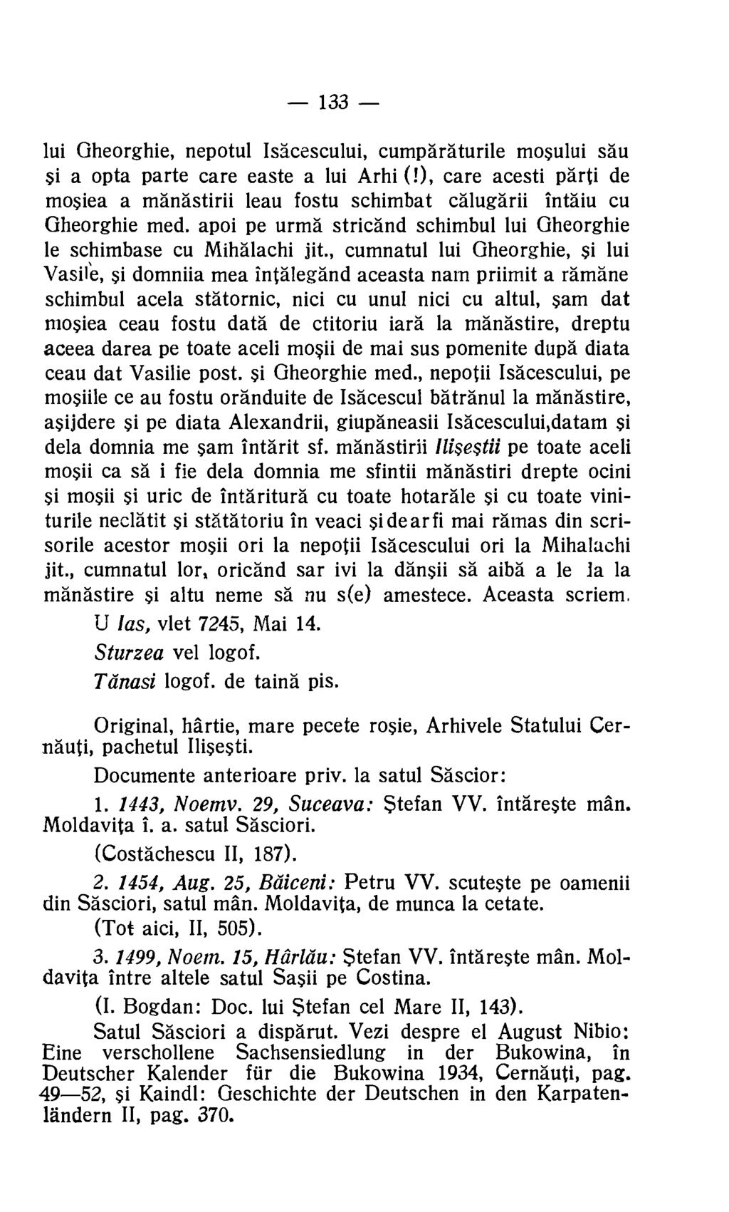 133 lui Gheorghie, nepotul Isacescului, cumparaturile mosului sau si a opta parte care easte a lui Arhi (!