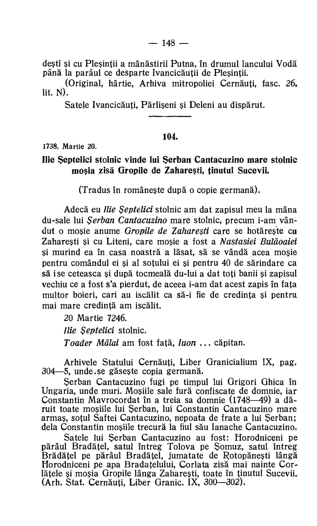 148 desti si cu Plesintii a manastini Putna, in drumul Iancului Voda pans la paraul ce desparte Ivancicautii de Plesintii. (Original, hartie, Arhiva mitropoliei Cernauti, fasc. 26, lit. N).