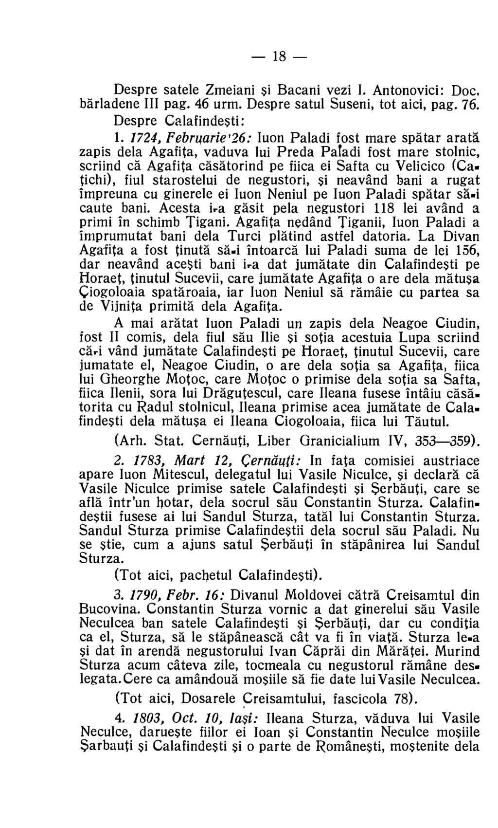 18 Despre satele Zmeiani si Bacani vezi I. Antonovici: Doc. barladene III pag. 46 urm. Despre satul Suseni, tot aici, pag. 76. Despre Calafindesti: 1.