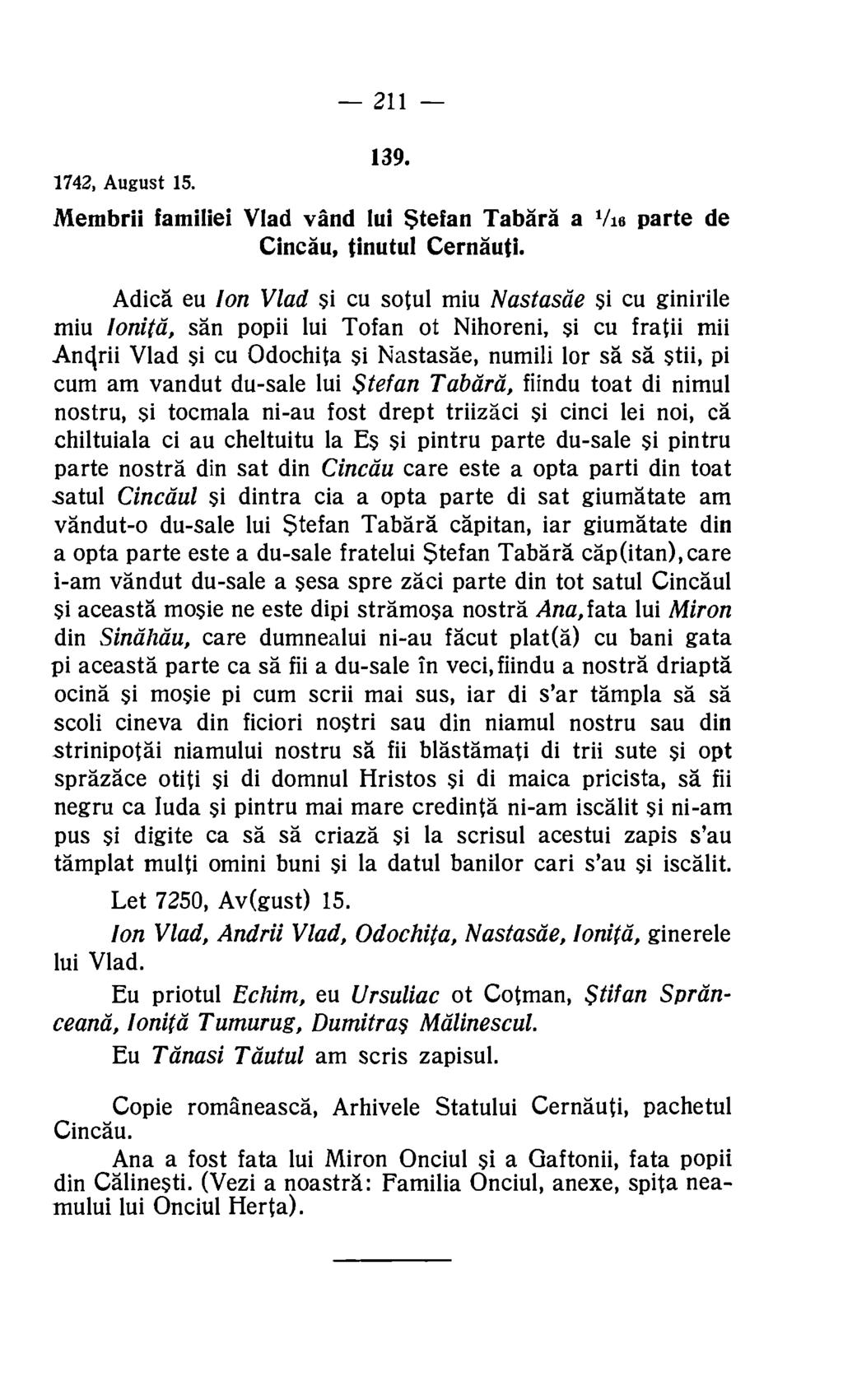 211 139. 1742, August 15. Membrii familiei Vlad valid lui Stefan Tabara a '/16 parte de Cincau, tinutul Cernauti.
