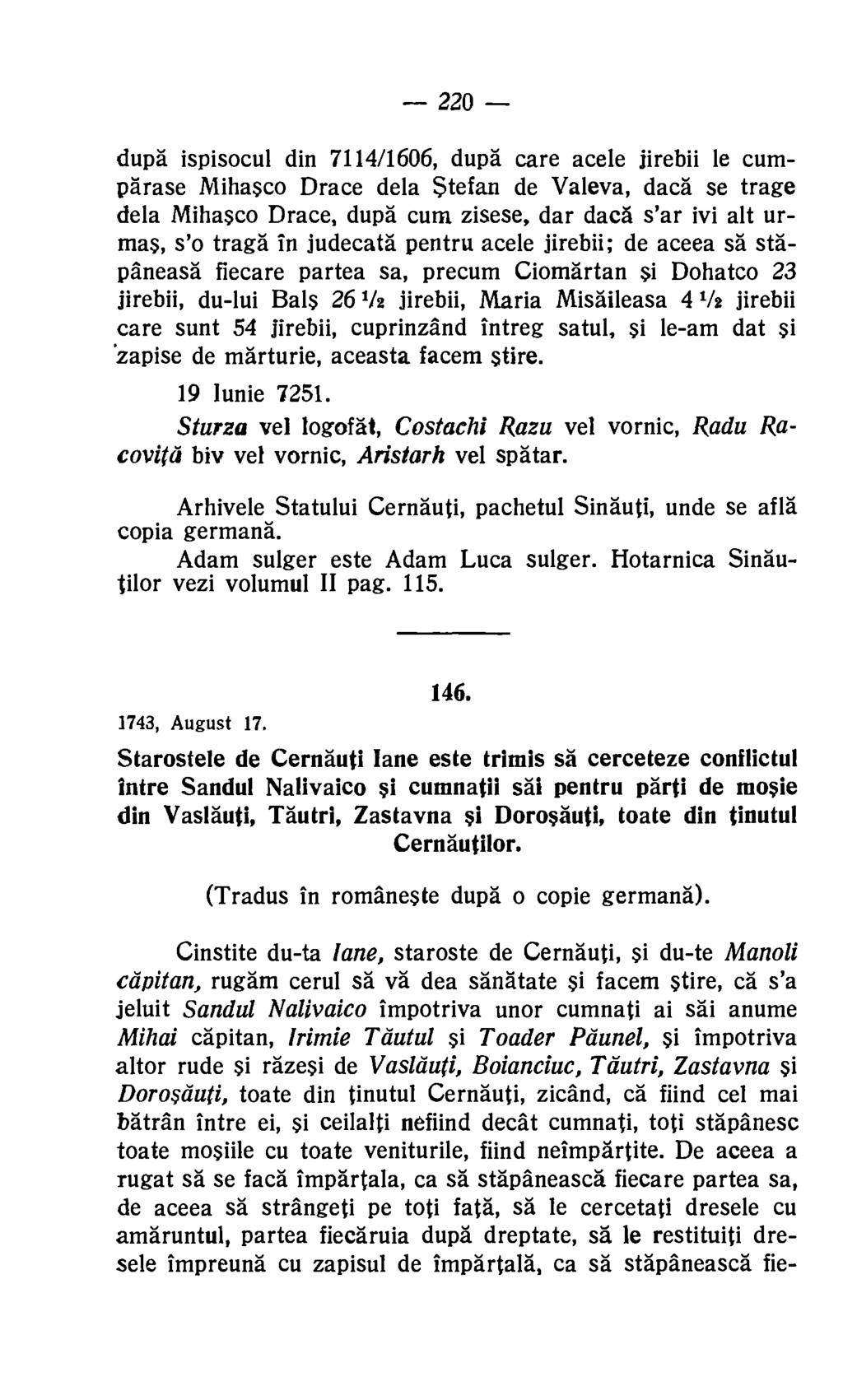 220 dupa ispisocul din 7114/1606, dupa care acele jirebii le cumphrase Mihasco Drace dela Stefan de Valeva, dad.