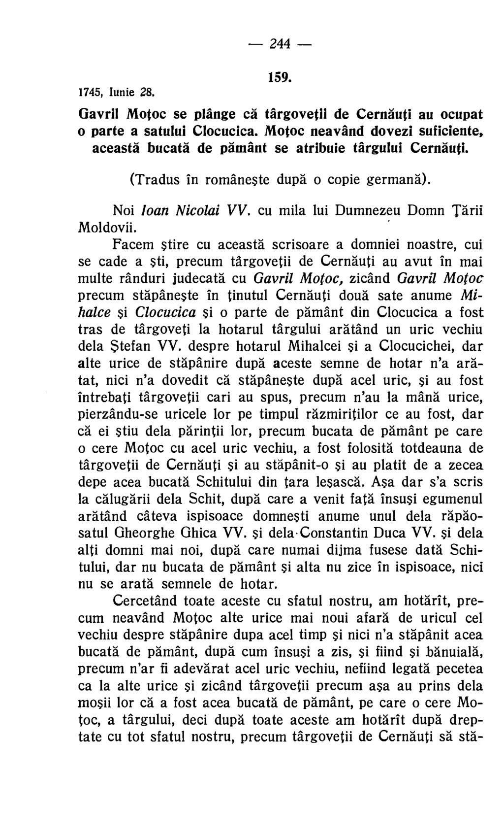 244 159. 1745, Iunie 28. Gavril Motoc se plange ca targovetii de Cernauti au ocupat o parte a satului Clocucica.