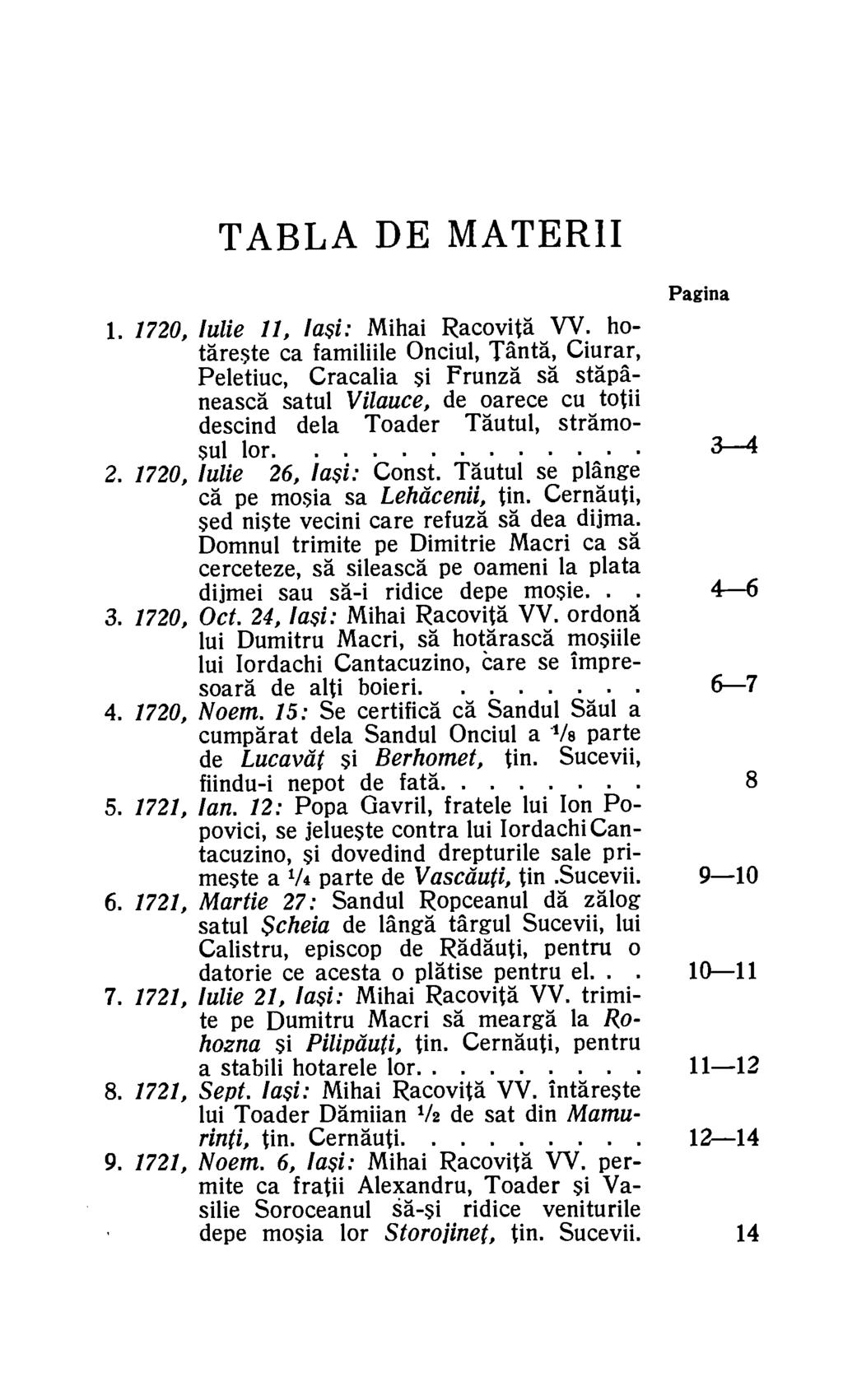 TABLA DE MATERII Pagina 1. 1720, Julie 11, Iasi: Mihai Racovita VV.