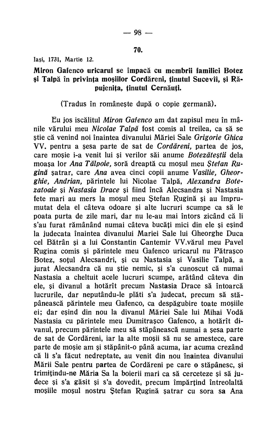 98 70. Iasi, 1731, Martie 12. Miron Gafenco uricarul se impaca cu membrii familiei Botez si Talpa in privinta mosiil or Cordareni, tinutul SucevII, si Rapujenita, tinutul Cernauti.