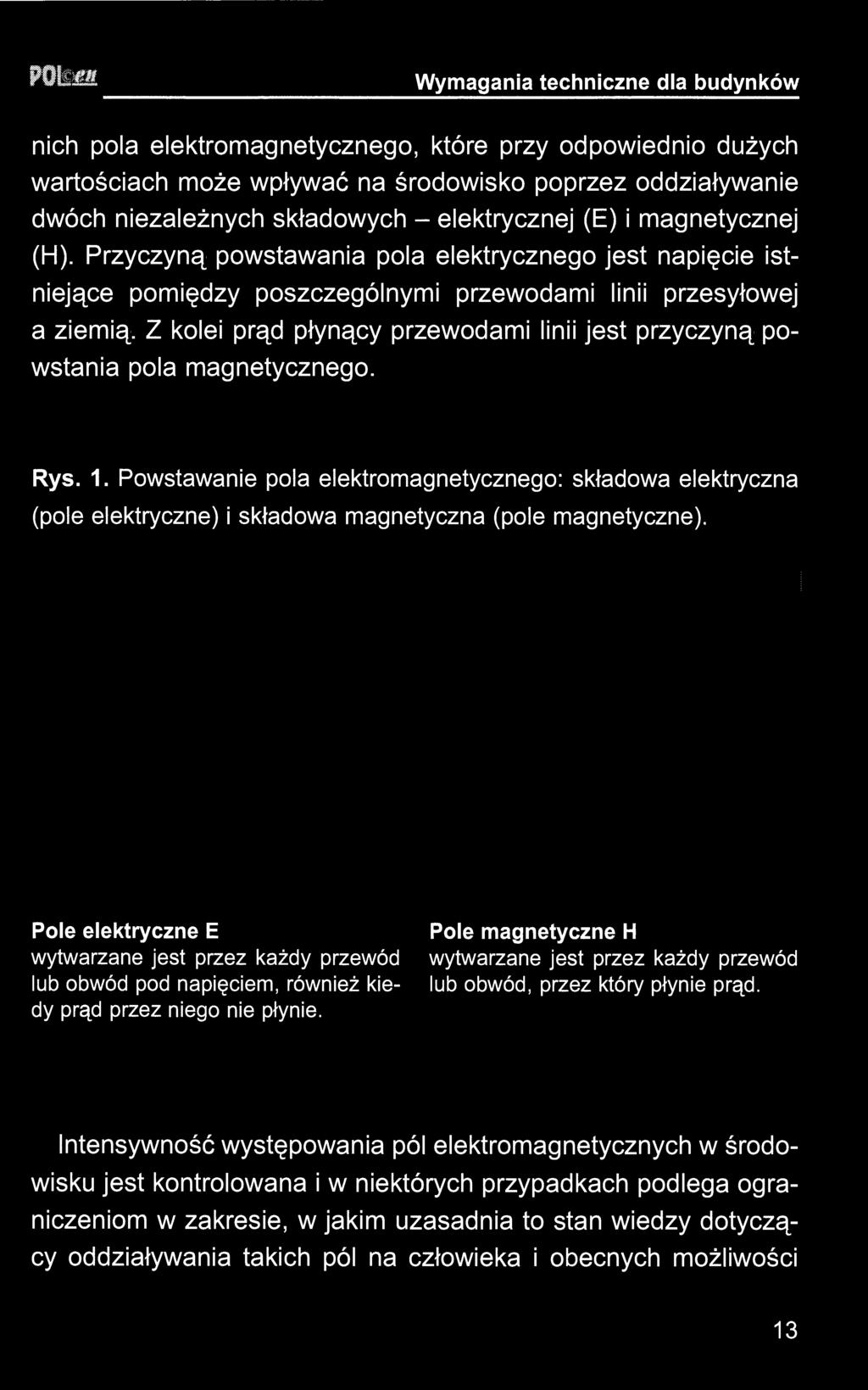 Z kolei prąd płynący przewodami linii jest przyczyną powstania pola magnetycznego. Rys. 1.