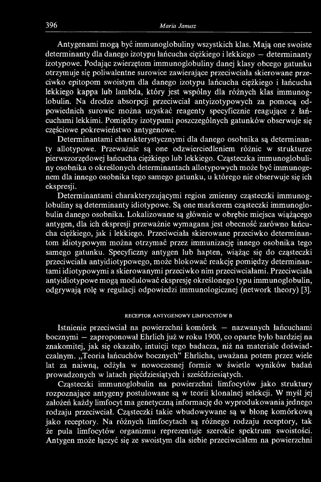 i łańcucha lekkiego kappa lub lambda, który jest wspólny dla różnych klas immunoglobulin.