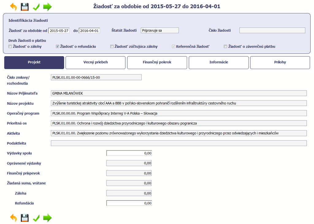 Po uložení údajov v bloku Identifikácia žiadosť systém zobrazí kartu čiastkovej žiadosti o platbu s rozdelením na tieto bloky: BLOK Projekt tu