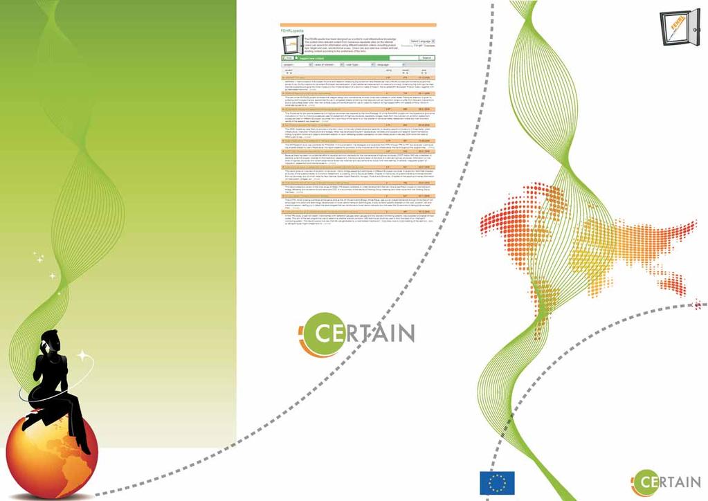 Projekat CERTAIN Ovaj projekat predstavlja koordinisanu akciju koju finansira Generalna Direkcija za Istraživanja na osnovu prioriteta Održivog kopnenog saobraæaja.