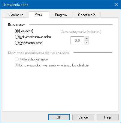 Rozdział 6 Funkcje mowy 155 Zakładka Mysz Ustawienie Echo myszy Bez echa Natychmiastowe echo Opóźnione echo Czas zatrzymania (sekundy) Opis Wyłącza echo myszy. Włącza natychmiastowe echo myszy.