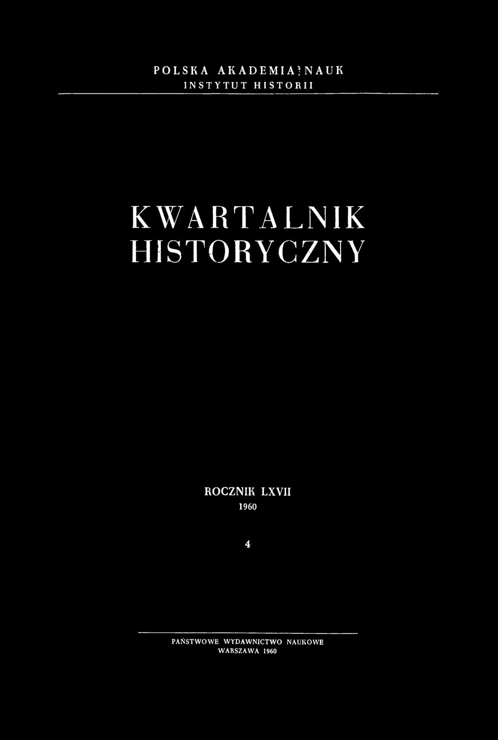 POLSKA AKADEMIA NAUK INSTYTUT HISTORII KWARTALNIK HISTORYCZNY