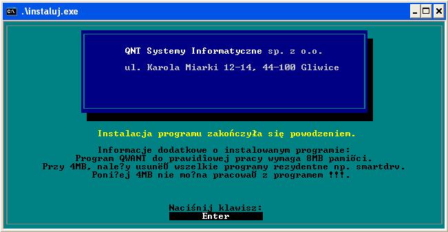 Koniec procesu instalacji zostanie potwierdzony następującym komunikatem. Naciskamy klawisz Enter. Instalacja zostaje zakończona. 7.2.