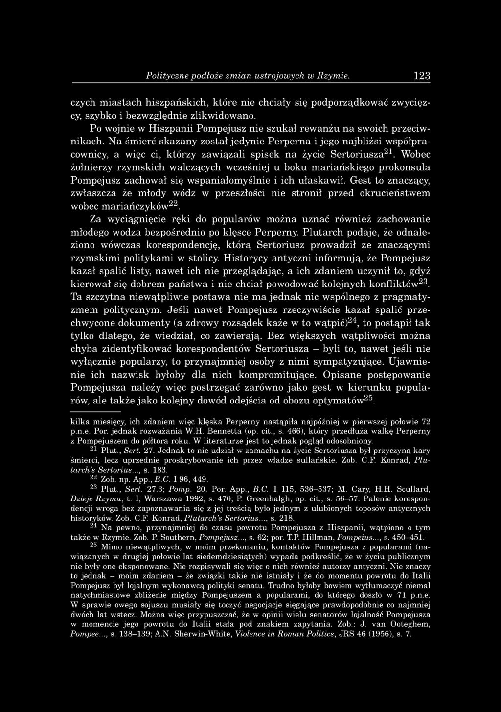 N a śm ierć sk a z a n y został jed y n ie P e rp e rn a i jego n ajb liżsi w sp ó łp racownicy, a w ięc ci, k tó rz y zaw iązali sp isek n a życie S e rto riu sz a 21.