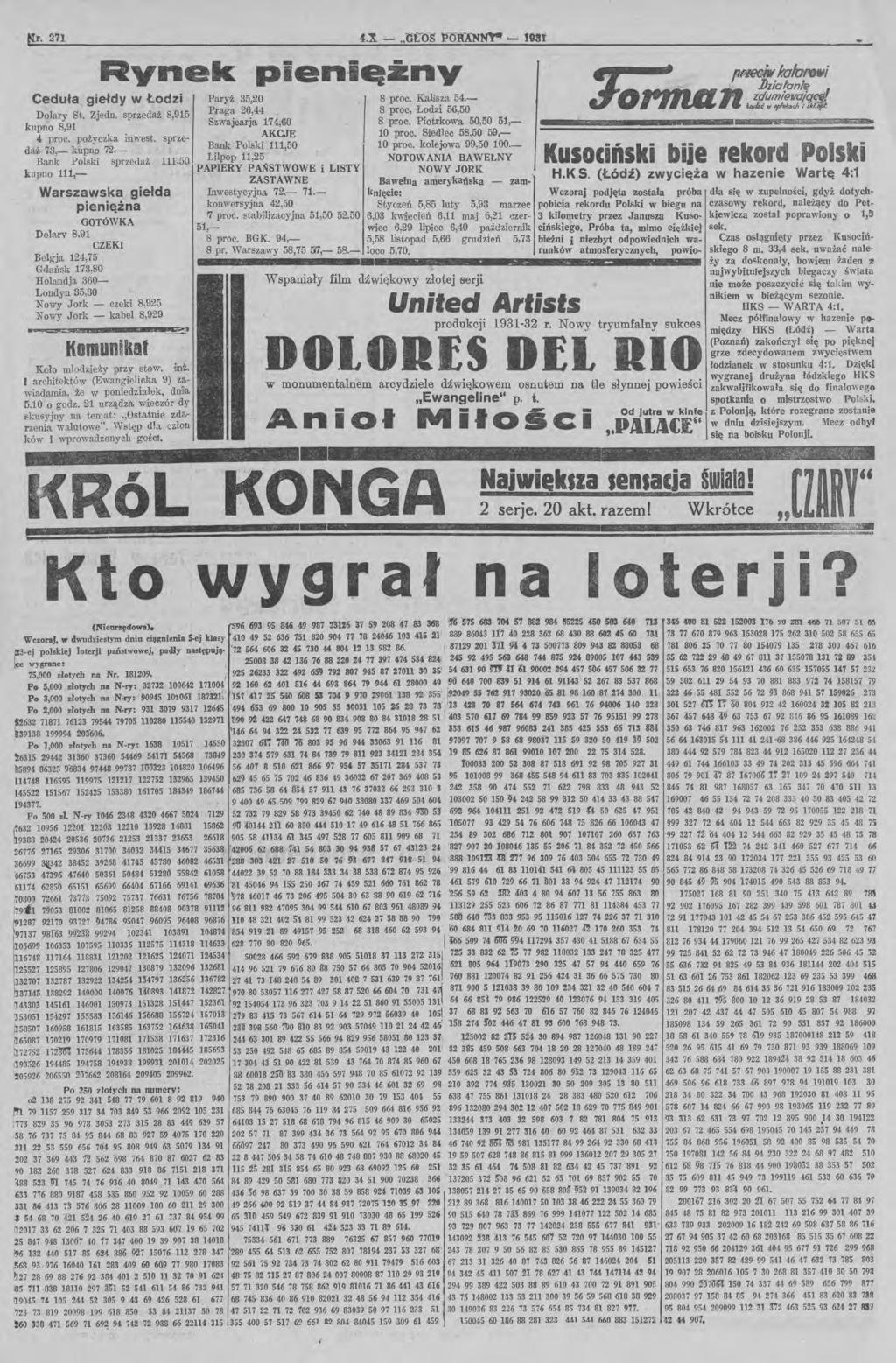 t!r. 271 4.X -. "Cf;ÓS JSORAN~ o- 1931..., Rynek pieniężny Ceduła giełdy w Łodzi Dolary St. Zjedn. sprzedaż 8,915 kupno 8,91 4 proc. pożyczka inwest. sprzeda ż 73,- kupno 72.