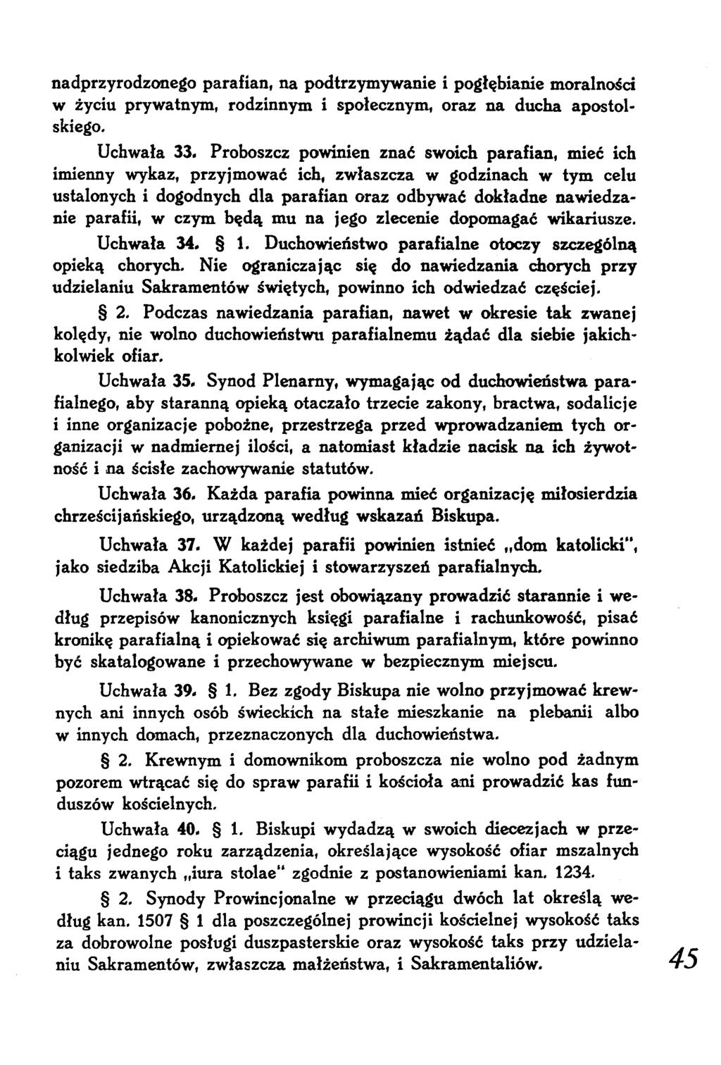 nadprzyrodzonego parafian, na podtrzymywanie i pogłębianie moralności w życiu prywatnym, rodzinnym i społecznym, oraz na ducha apostolskiego. Uchwała 33.
