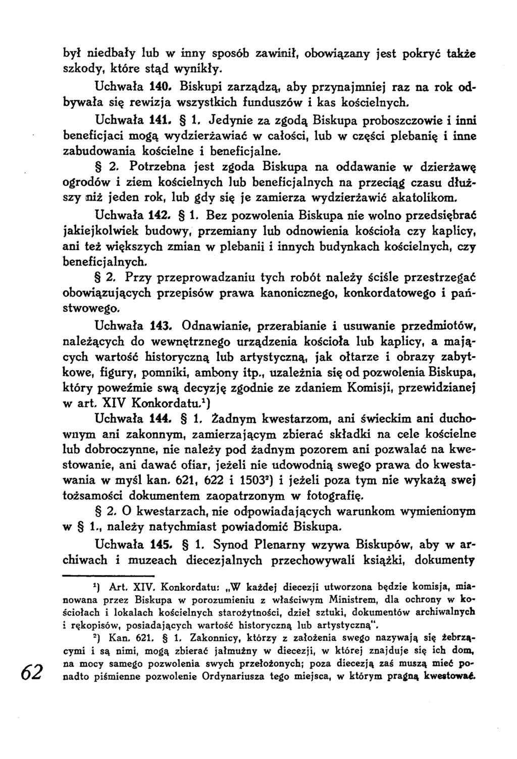 był niedbały lub w inny sposób zawinił, obowiązany jest pokryć także szkody, które stąd wynikły.
