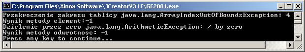 public class Proba_3 //1-y przypadek przebiegu programu: 2 błędy public static void main(string ags[]) Wyjatek_3 w1=new Wyjatek_3(2, 0); // wystąpienie i obsługa wyjątku, gdy nastąpi próba dostępu