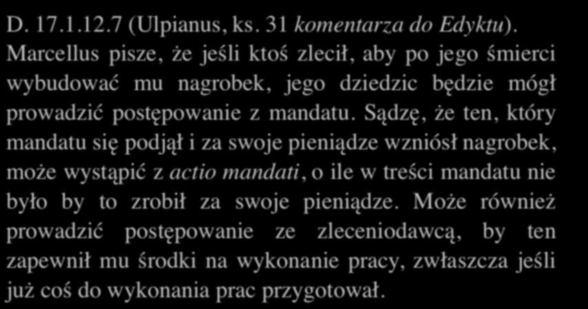 Mandat po śmierci D. 17.1.12.7 (Ulpianus, ks. 31 komentarza do Edyktu).