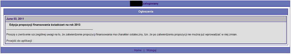 Część II Obsługa MUS Po zalogowaniu się do serwisu MUS należy uruchomić aplikację Edycja propozycji finansowania świadczeń na rok 2018 klikając na link Przejdź do aplikacji