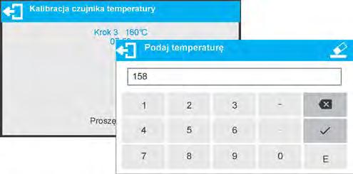 Należy wpisać temperaturę odpowiadającą aktualnej temperaturze wagosuszarki, która jest odczytana z termometru zestawu kalibracyjnego.