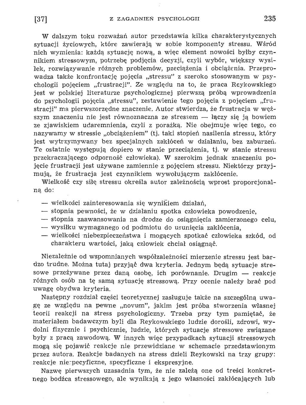 W dalszym toku rozw ażań autor przedstaw ia kilka charakterystycznych sytuacji życiowych, które zaw ierają w sobie kom ponenty stressu.